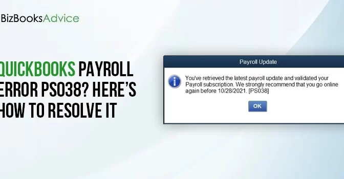 Fix QuickBooks Payroll Error PS038 – Get Your Payroll Updates