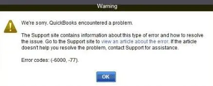 QuickBooks Desktop Error -6000, -77