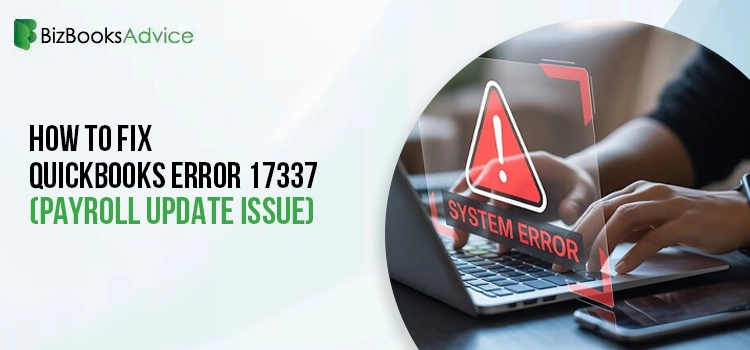 17337 Payroll Error Code in QuickBooks